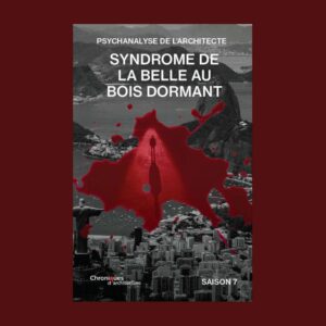 Syndrome de la Belle au bois dormant | Psychanalyse de l’architecte – saison 7